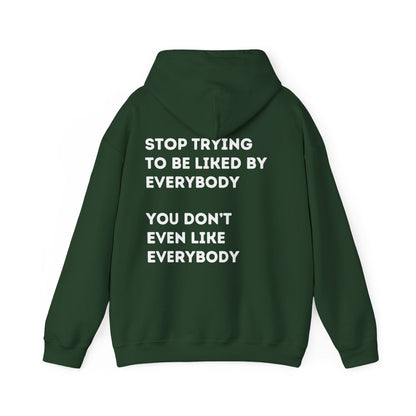 Stop Trying to be Liked | Unisex Hoodie / Crewneck Sweatshirt / T-Shirt