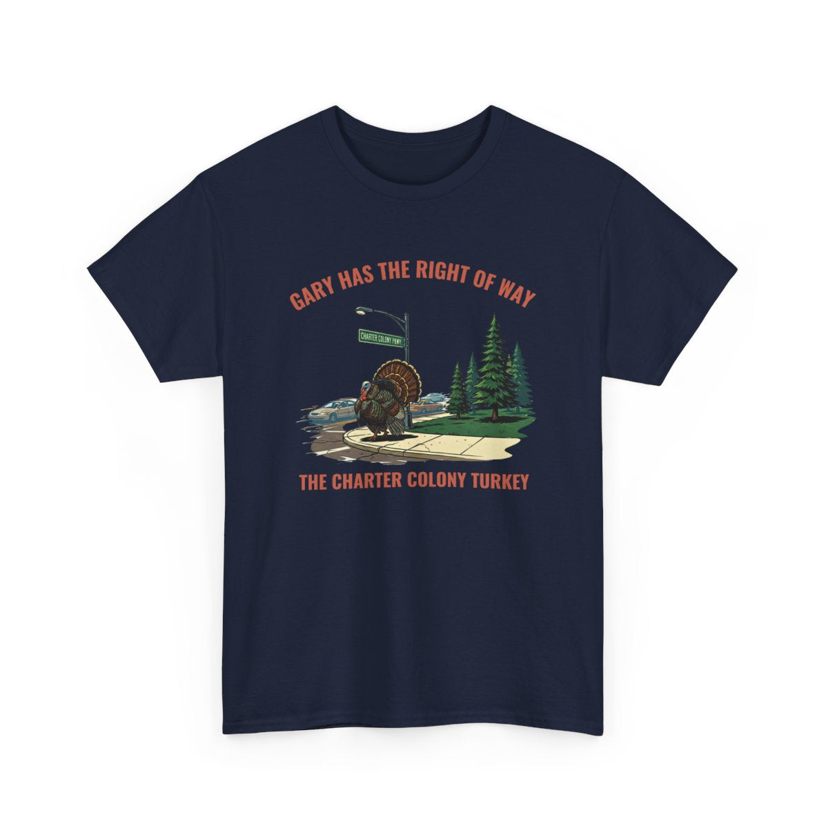 “Gary Has the Right of Way” –  Legendary Charter Colony Turkey T-Shirt
