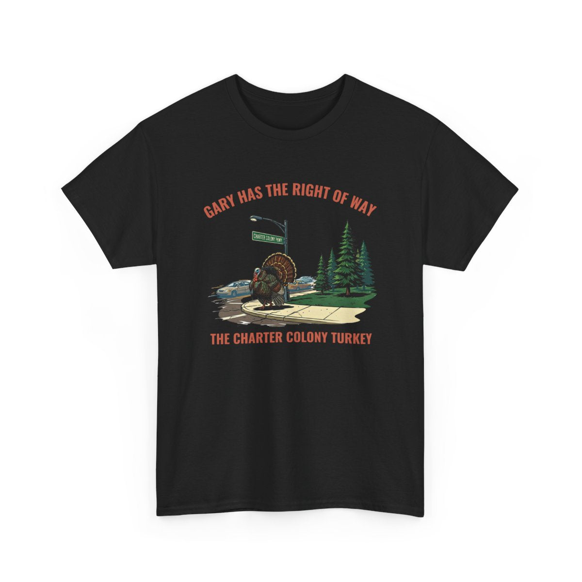 “Gary Has the Right of Way” –  Legendary Charter Colony Turkey T-Shirt