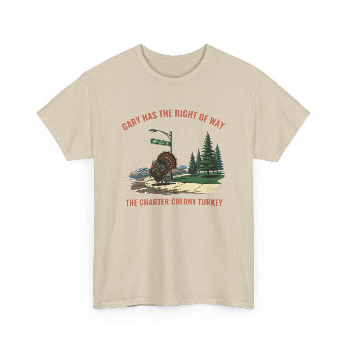 “Gary Has the Right of Way” –  Legendary Charter Colony Turkey T-Shirt
